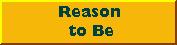 Reason to Be